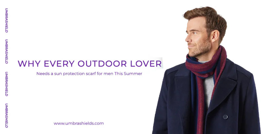 Why Every Outdoor Lover Needs a Sun Protection Scarf for Men This Summer