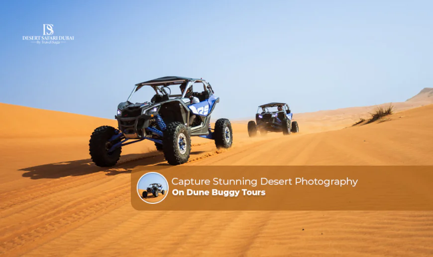 Capture Stunning Desert Photography on Dune Buggy Tours