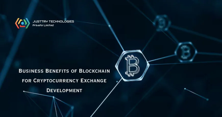 Business Benefits of Blockchain for Cryptocurrency Exchange Development