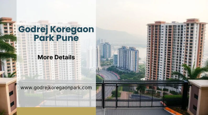 Godrej Koregaon Park Pune | A Perfect Investment Destination