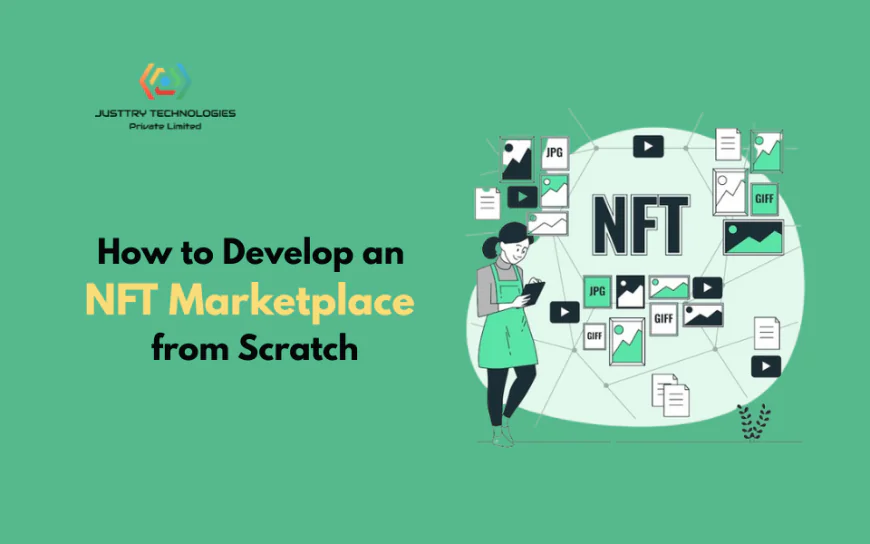 How to Develop an NFT Marketplace from Scratch