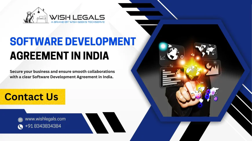 Software Development Agreement in India – Safeguard Intellectual Property and Business Interests Easily | Wish Legals