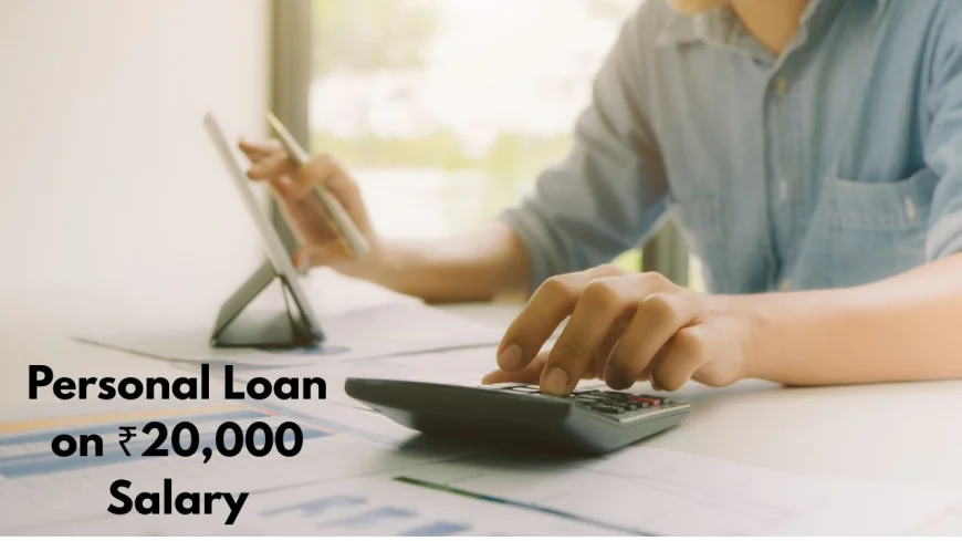 How to Apply for a Personal Loan with 20,000 Monthly Income