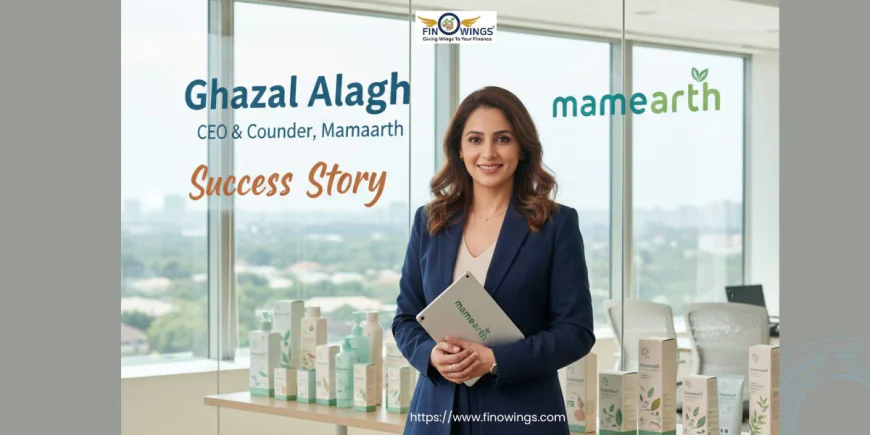 Ghazal Alagh: The Inspirational Journey of Mamaearth’s Co-founder