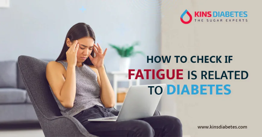 How to Check if Fatigue is Related to Diabetes
