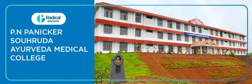 P.N Panicker Souhruda Ayurveda Medical College – Courses, Fees & Admission Details