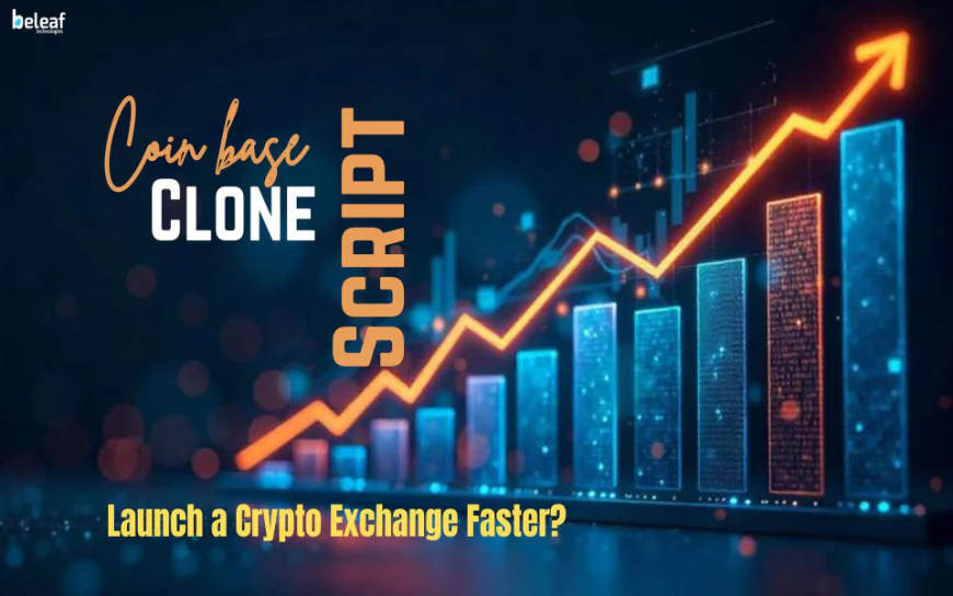 How Can a Coinbase Clone Script Help You Launch a Crypto Exchange Faster?
