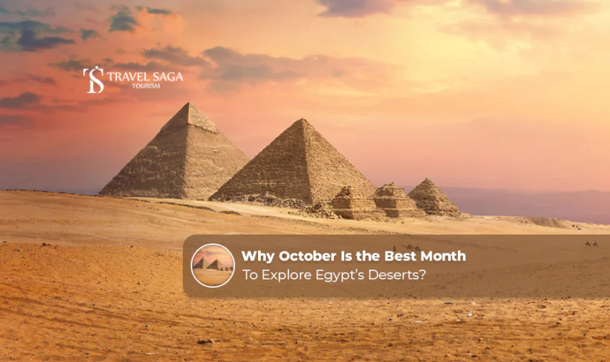 Why October Is the Best Month to Explore Egypt's Deserts?