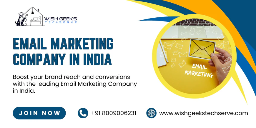 Email Marketing Company in India Delivering High ROI Campaigns for Businesses and Startups | Wish Geeks Techserve