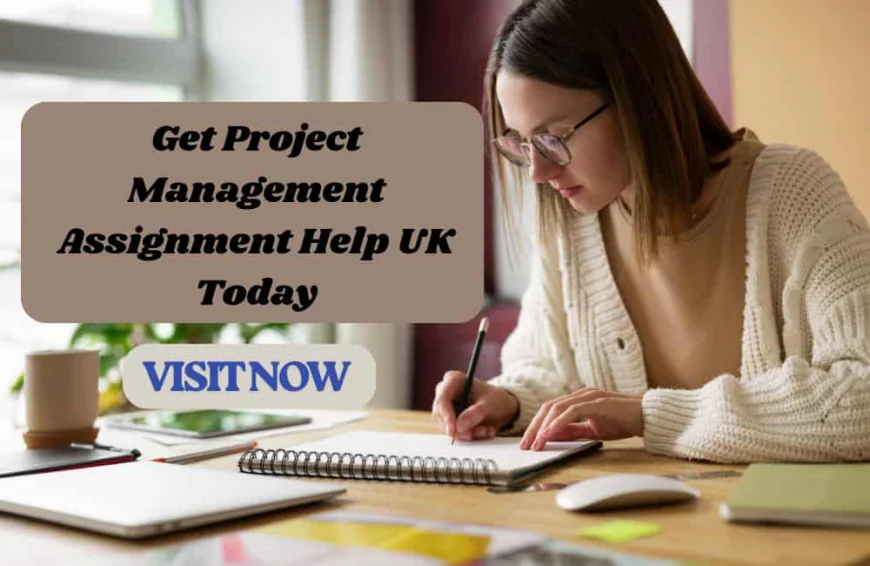 Project Management Assignment Help from UK Assignment Experts