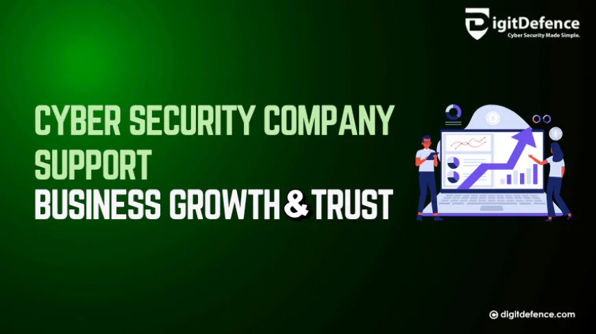 How Cyber Security Supports Business Growth and Trust