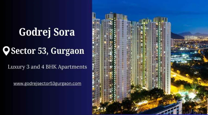 Godrej Sora: Elegant and Roomy Residences in Gurgaon