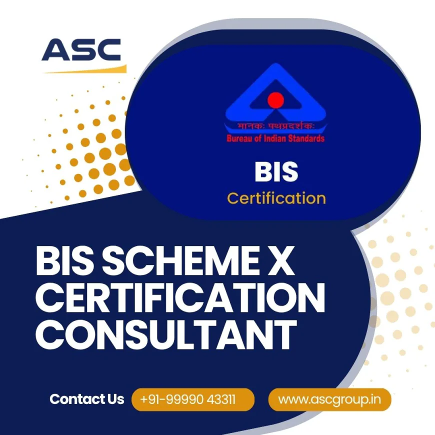 BIS Scheme X Certification with ASC Group Experts