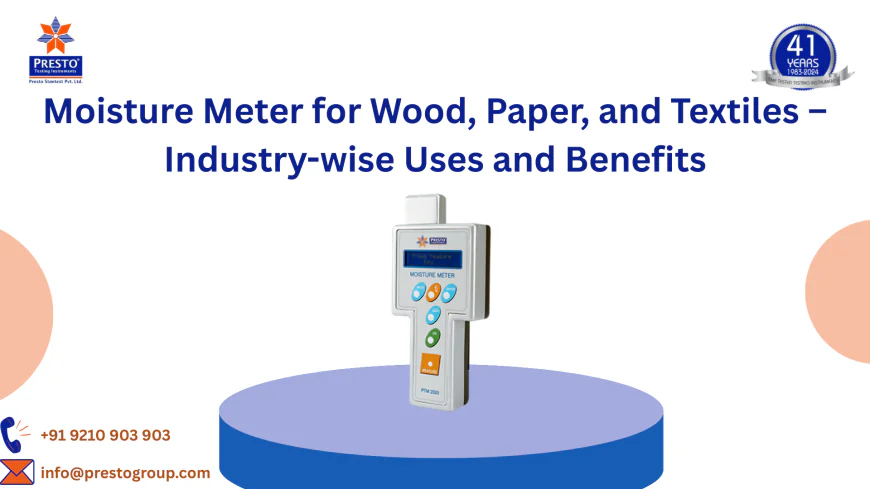 Moisture Meter for Wood, Paper, and Textiles – Industry-wise Uses and Benefits