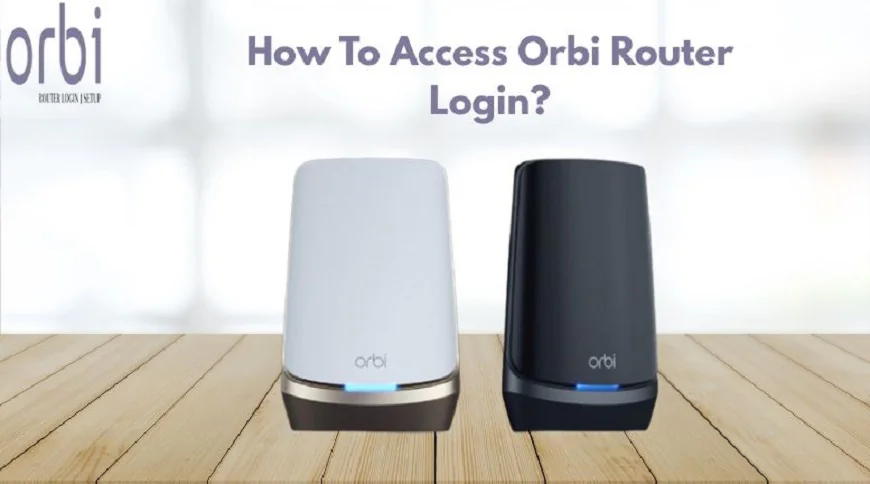 How To Access Orbi Router Login?