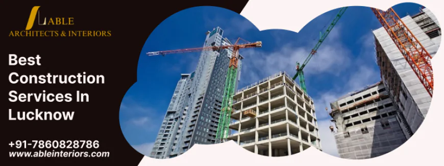 Trusted Builders & Contractors in Lucknow | Quality Construction Guaranteed