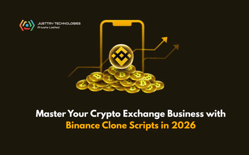Master Your Crypto Exchange Business with Binance Clone Scripts in 2026