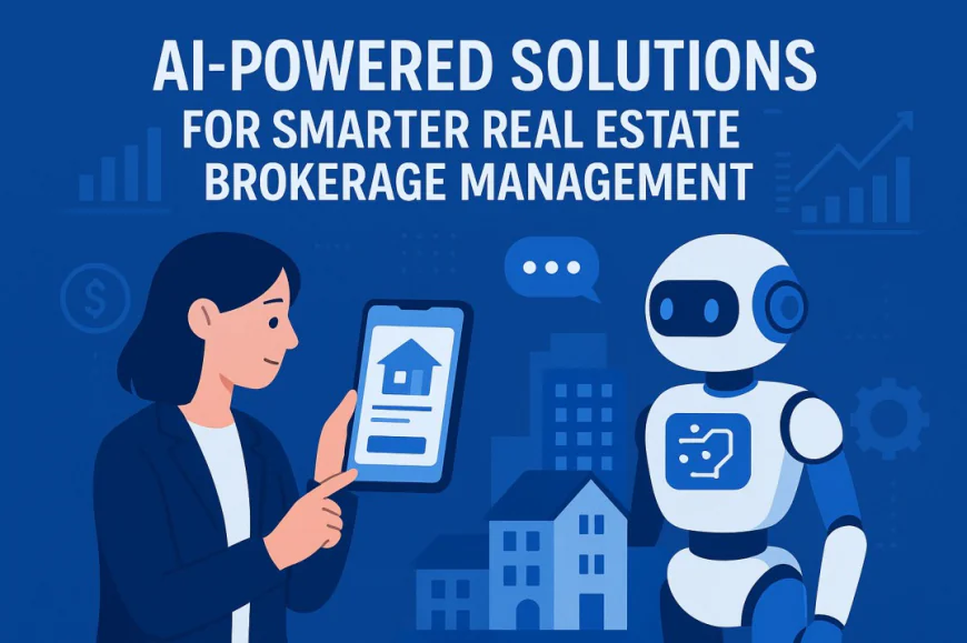 AI-Powered Solutions for Smarter Real Estate Brokerage Management