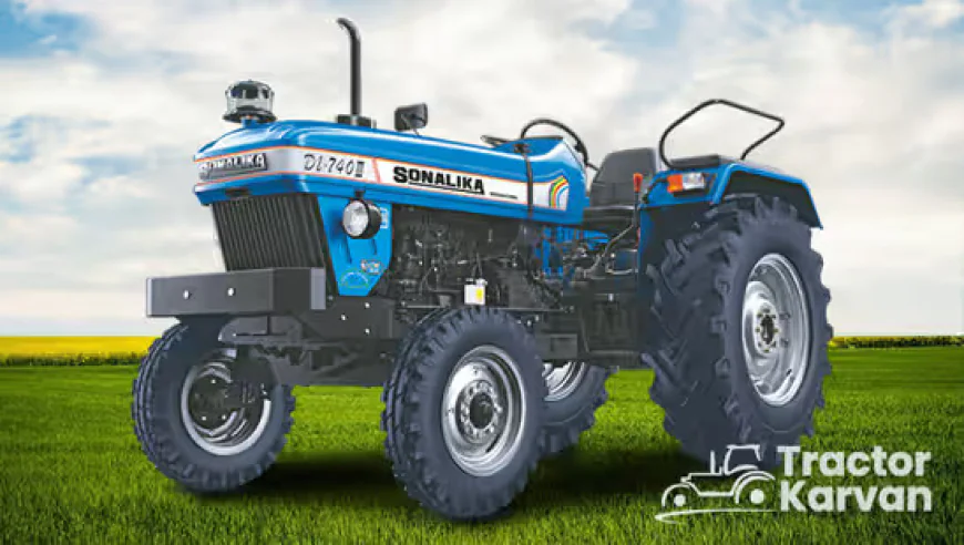 Everything You Need to Know About the Sonalika DI 740 III Tractor