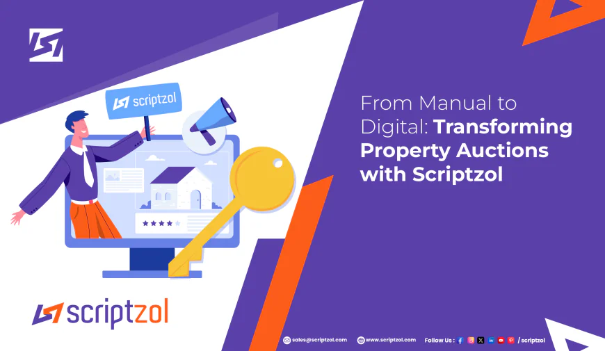 From Manual to Digital: Transforming Property Auctions with Scriptzol