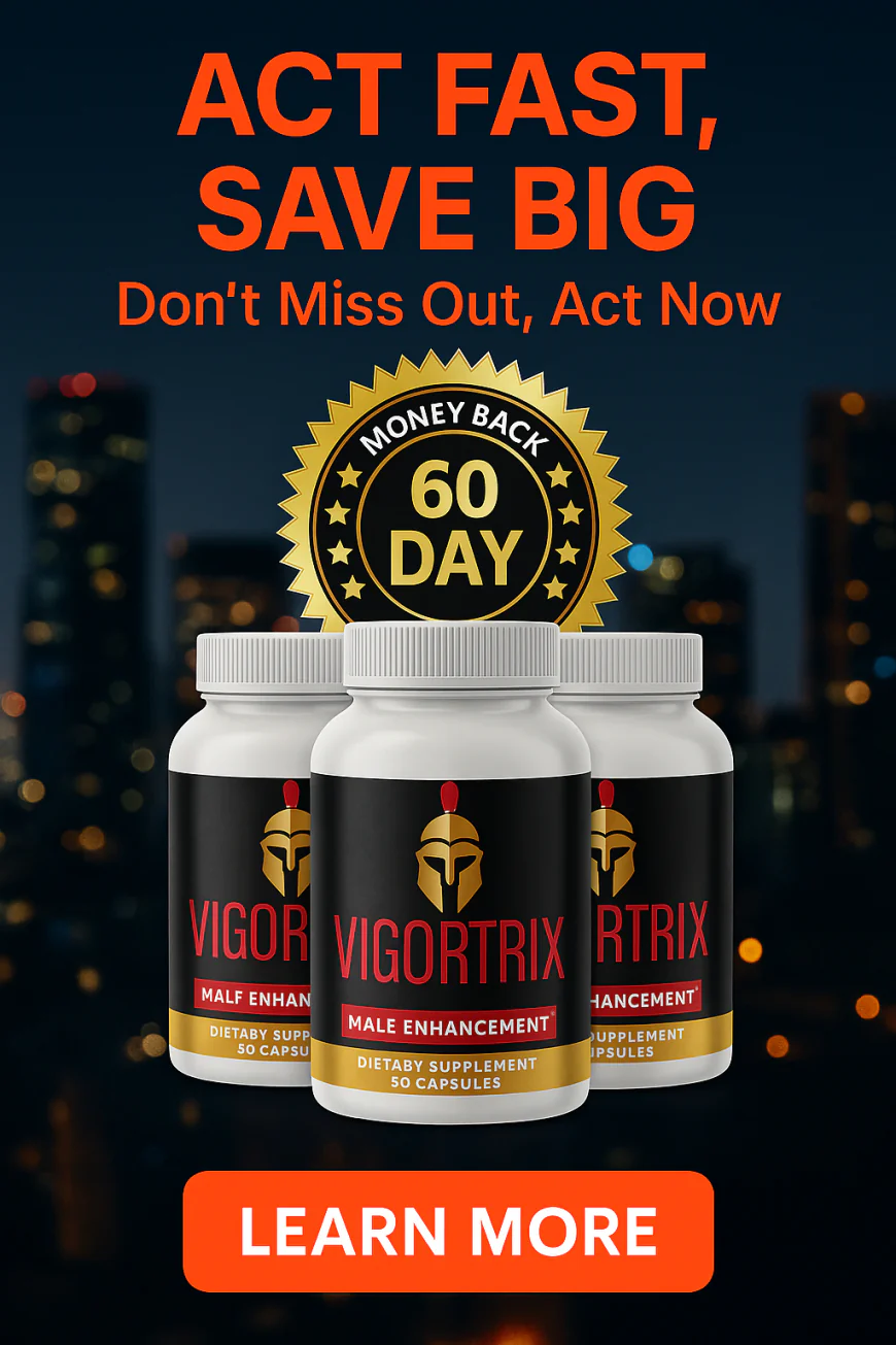 Vigortrix Male Supplement: Power Up Your Edge