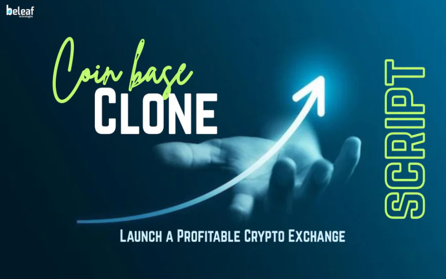 How Can a Coinbase Clone Script Help You Launch a Profitable Crypto Exchange?