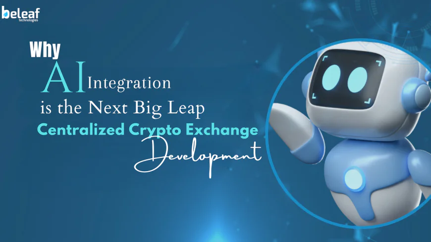 Why AI Integration is the Next Big Leap in Centralized Crypto Exchange Development