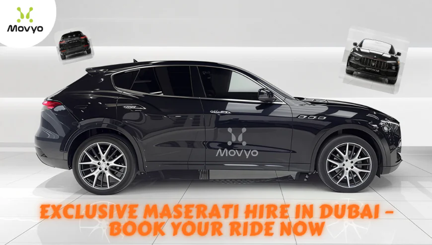 Exclusive Maserati Hire in Dubai – Book Your Ride Now