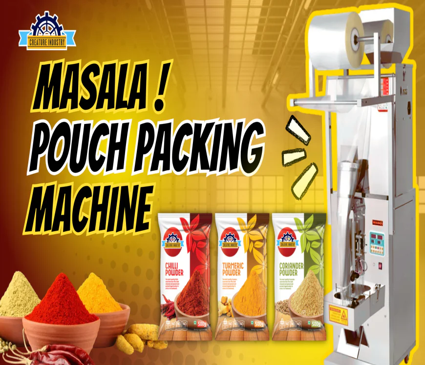 Masala Packing Machine – The Ultimate Solution for Efficient Spice Packaging