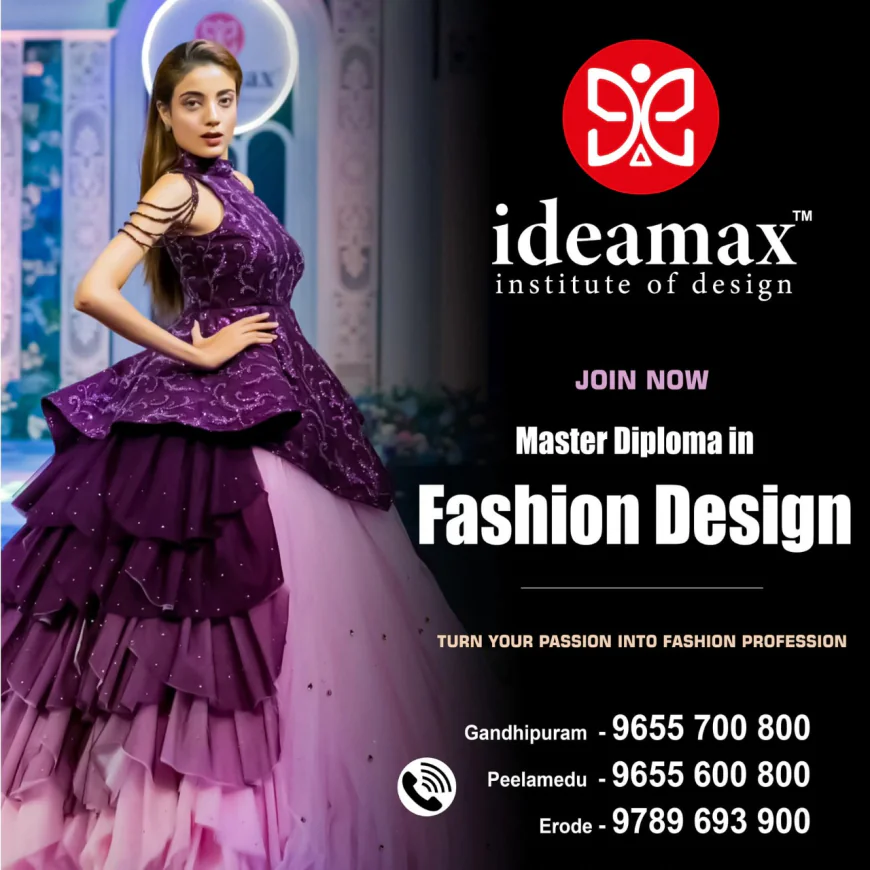 Diploma in Fashion and Design – Why IDEAMAX Institute of Design is the Top Choice for Aspiring Designers?