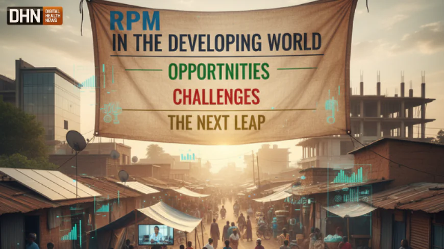 RPM in the Developing World: Opportunities, Challenges & the Next Leap