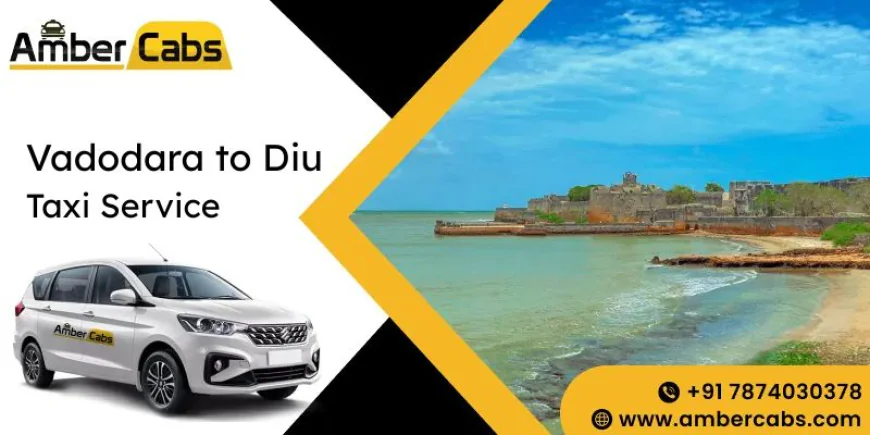 Diu Road Trip Itinerary from Vadodara – Beaches, Forts & Fun @AmberCabs