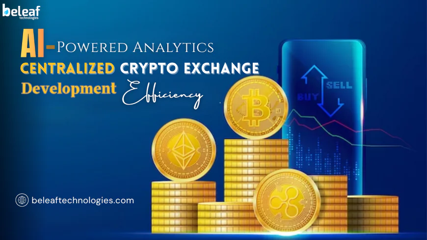AI-Powered Analytics Transforming Centralized Crypto Exchange Development Efficiency