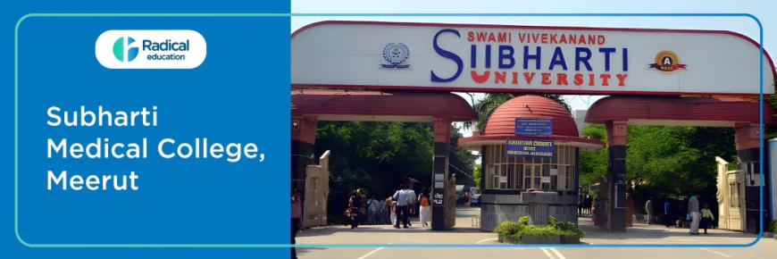 Subharti Medical College: A Comprehensive Guide to Admissions, Clinical Excellence, and Academic Life
