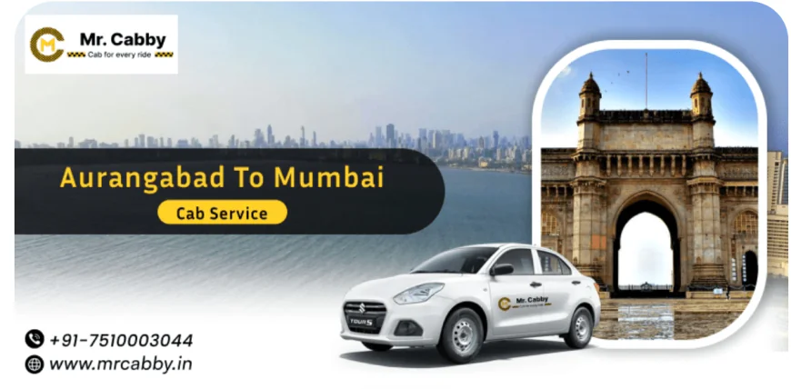 7 Points You Must Consider While Booking Aurangabad to Mumbai Cab
