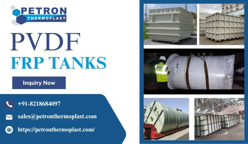 Affordable PVDF FRP Tanks for Industrial and Process Applications