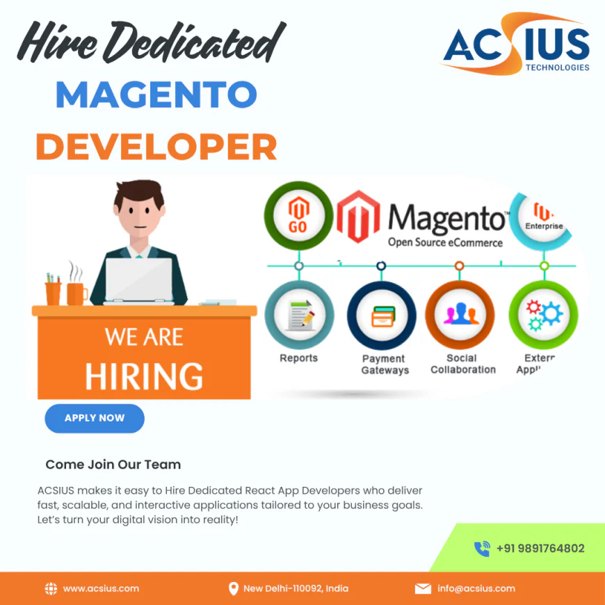 Top Reasons to Hire a Dedicated Magento Developer