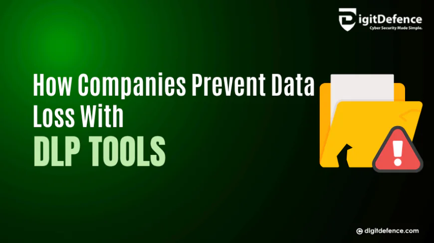 How Companies Prevent Data Loss with DLP Tools