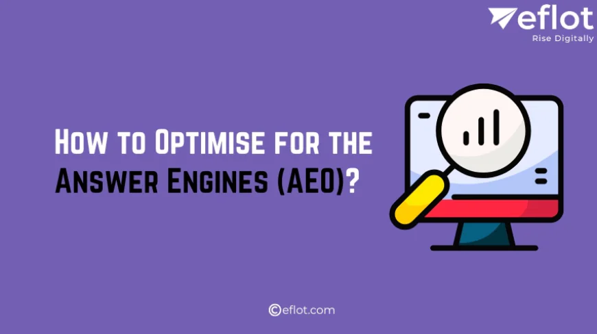How to Optimise for the Answer Engines (AEO)