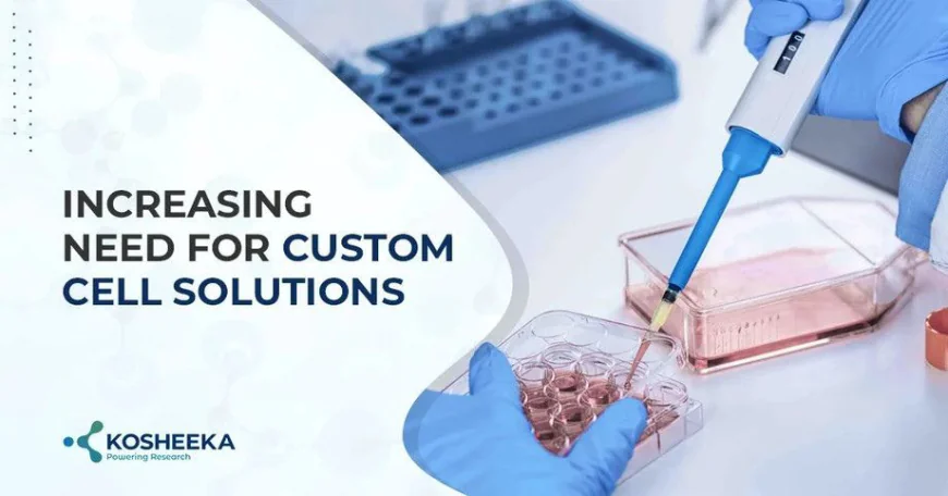 Increasing Need for Custom Cell Solutions