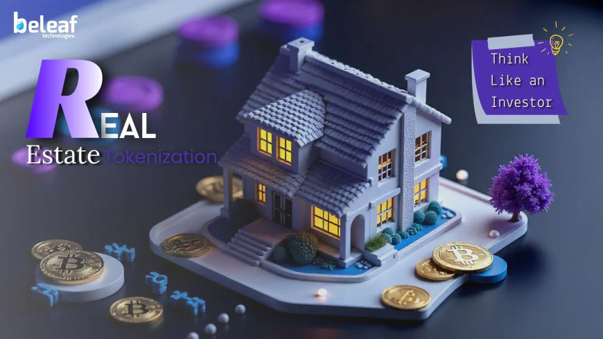 Think Like an Investor: How Real Estate Tokenization Turns Small Capital into Big Opportunities