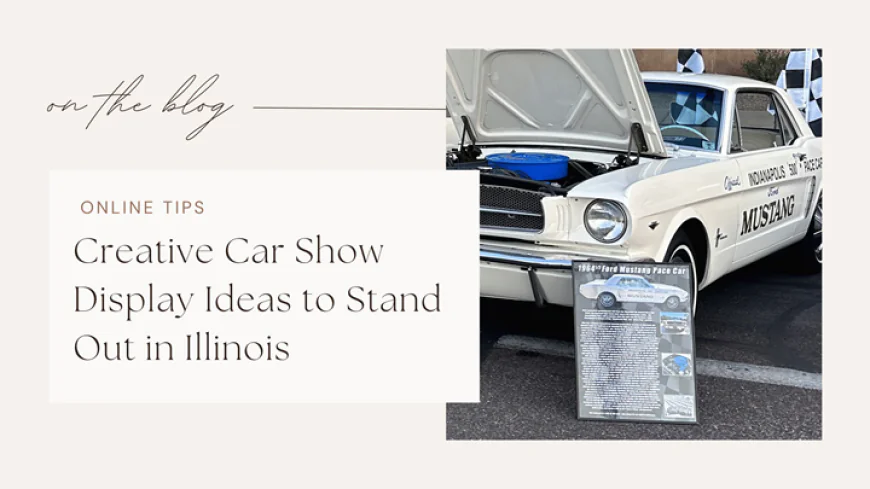 Creative Car Show Display Ideas to Stand Out in Illinois