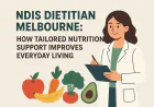 NDIS Dietitian Melbourne: How Tailored Nutrition Support Improves Everyday Living