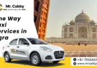 Explore the Best Routes with One Way Taxi Service in Agra @MrCabby