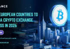 Top 7 European Countries to Start a Crypto Exchange Business in 2026