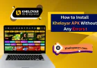 How to install Kheloyar Apk without any errors (Easy method 2025)