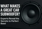 What Makes a Great Car Subwoofer? Experts Reveal the Secrets to Perfect Bass!