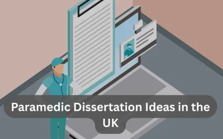 Top Paramedic Dissertation Ideas for UK Students