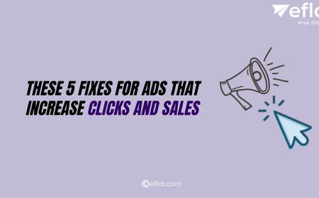 These 5 Fixes for Ads That Increase Clicks and Sales
