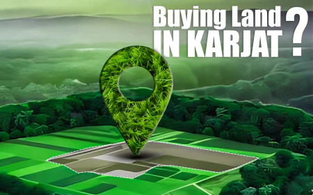 Is Buying Land in Karjat a Good Investment in 2025?